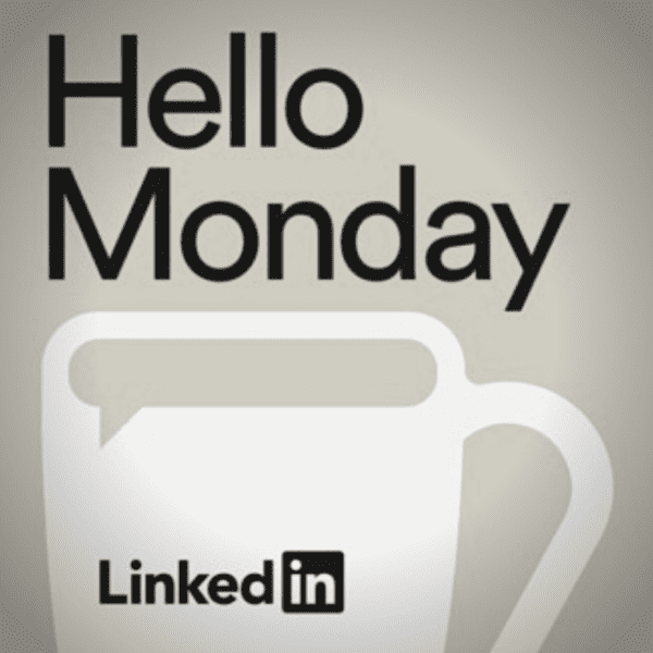 A motivational graphic featuring the phrase "Hello Monday" designed for LinkedIn, symbolizing a fresh start to the week.