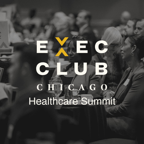 Healthcare Summit Executives’ Club of Chicago