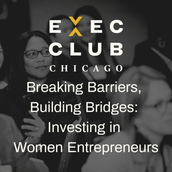 Logo of Exec Club alongside the event name, Breaking Barriers, Building Bridges; Investing in Women Entrepreneurs.