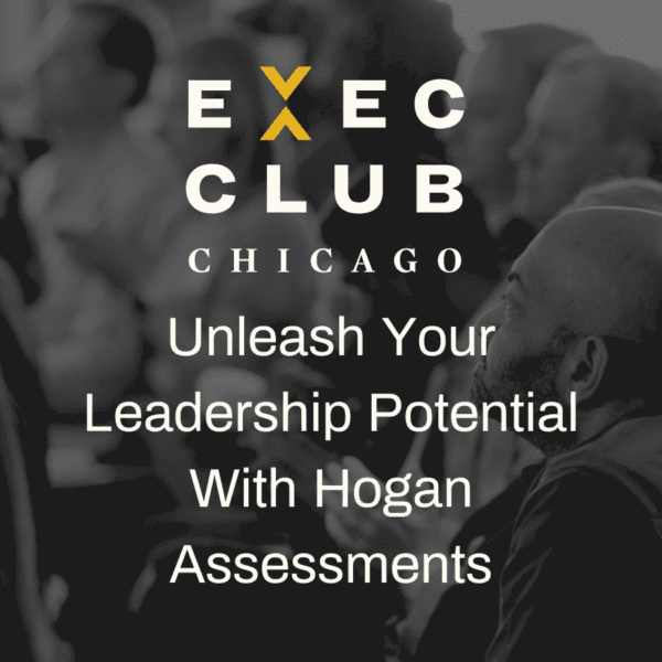 Logo of Exec Club alongside the event name, Unleash Your Leadership Potential With Hogan Assessments.